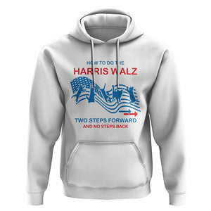 Kamala Walz Supporter Hoodie How To Do The Harris Walz Two Steps Forward And No Steps Back American Flag Cat TS11 White Print Your Wear