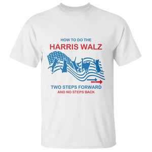 Kamala Walz Supporter T Shirt How To Do The Harris Walz Two Steps Forward And No Steps Back American Flag Cat TS11 White Print Your Wear