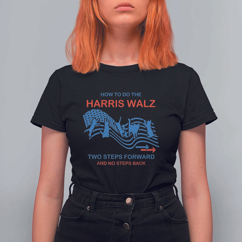 Kamala Walz Supporter T Shirt For Women How To Do The Harris Walz Two Steps Forward And No Steps Back American Flag Cat TS11 Black Print Your Wear