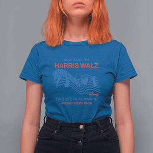 Kamala Walz Supporter T Shirt For Women How To Do The Harris Walz Two Steps Forward And No Steps Back American Flag Cat TS11 Royal Blue Print Your Wear