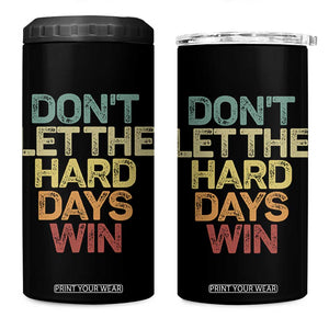 Don't Let The Hard Days Win 4 in 1 Can Cooler Tumbler Inspirational Mental Health TS11 One Size: 16 oz Black Print Your Wear