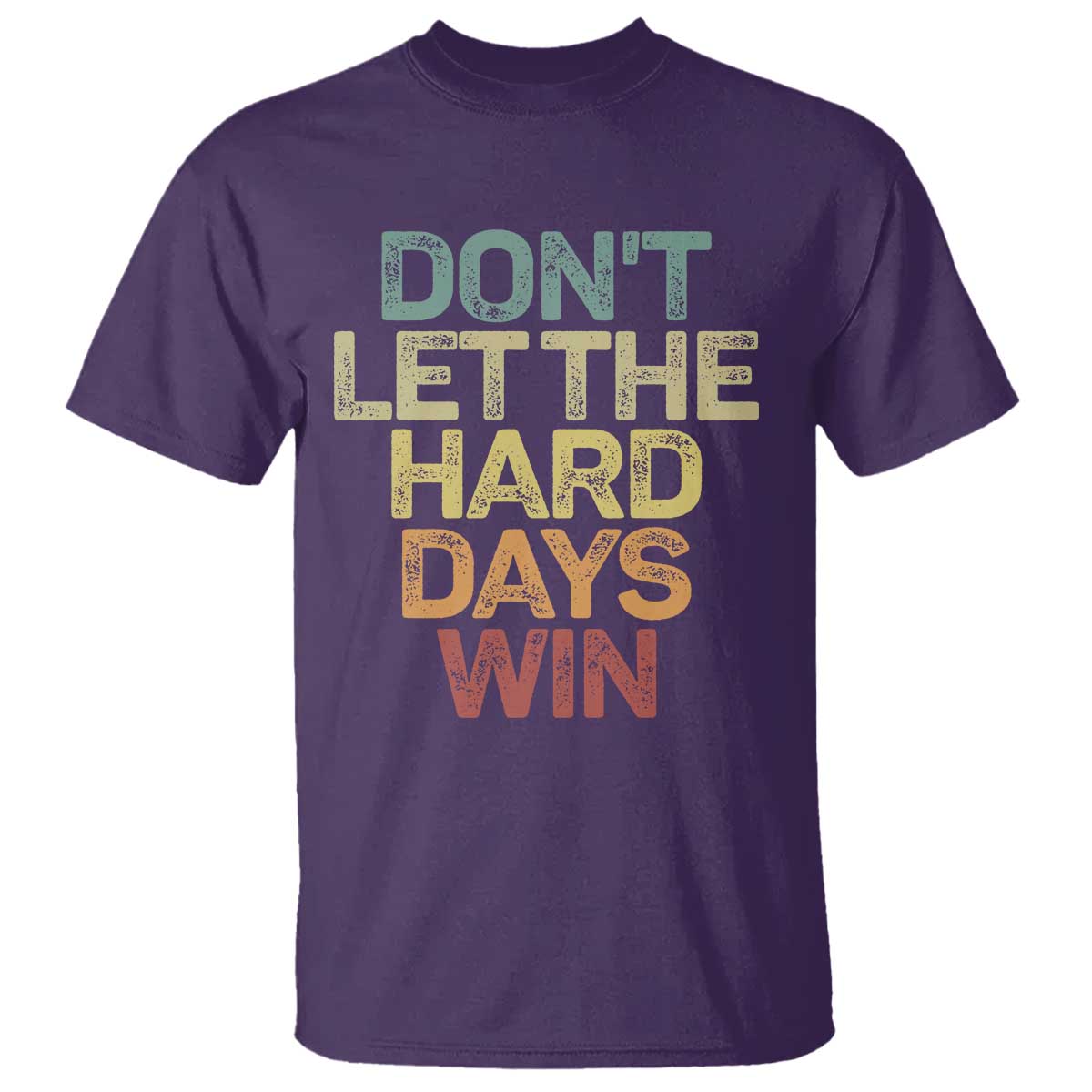 Don't Let The Hard Days Win T Shirt Inspirational Mental Health TS11 Purple Print Your Wear