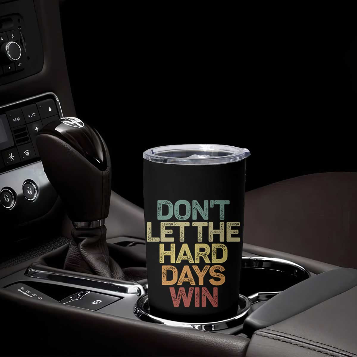 Don't Let The Hard Days Win Tumbler Cup Inspirational Mental Health TS11 Print Your Wear