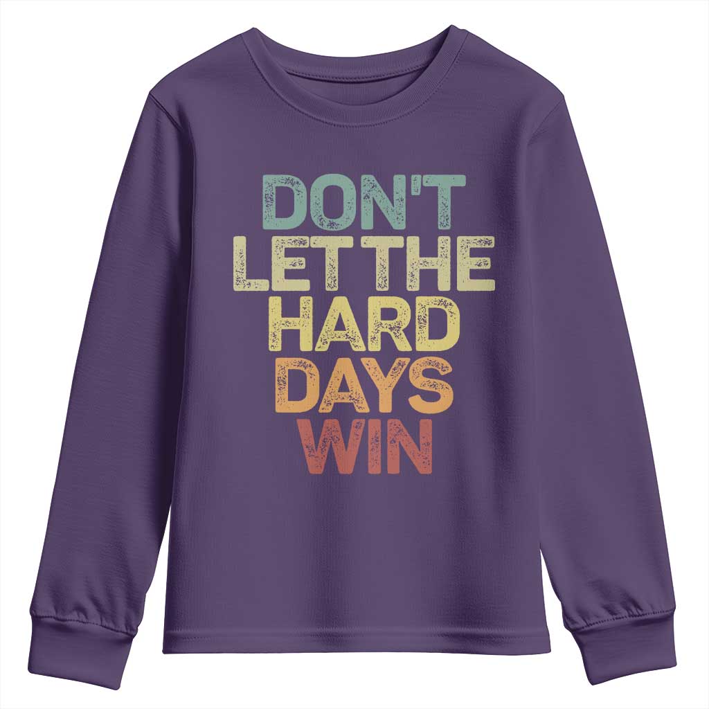 Don't Let The Hard Days Win Youth Sweatshirt Inspirational Mental Health TS11 Purple Print Your Wear