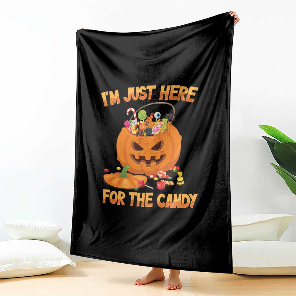 Funny Halloween Throw Blanket I'm Just here For The Candy Pumpkin Candy Trick Or Treat TS11 Print Your Wear