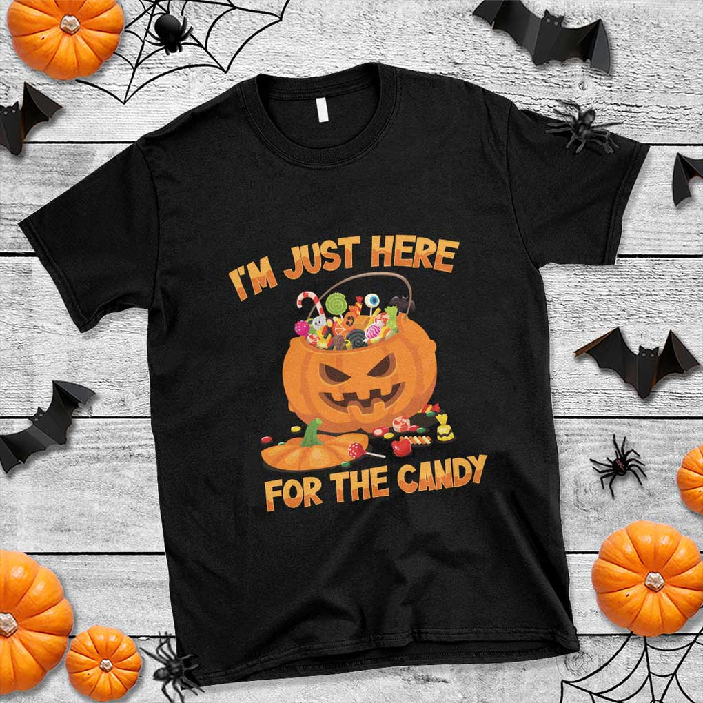 Funny Halloween T Shirt I'm Just here For The Candy Pumpkin Candy Trick Or Treat TS11 Black Print Your Wear