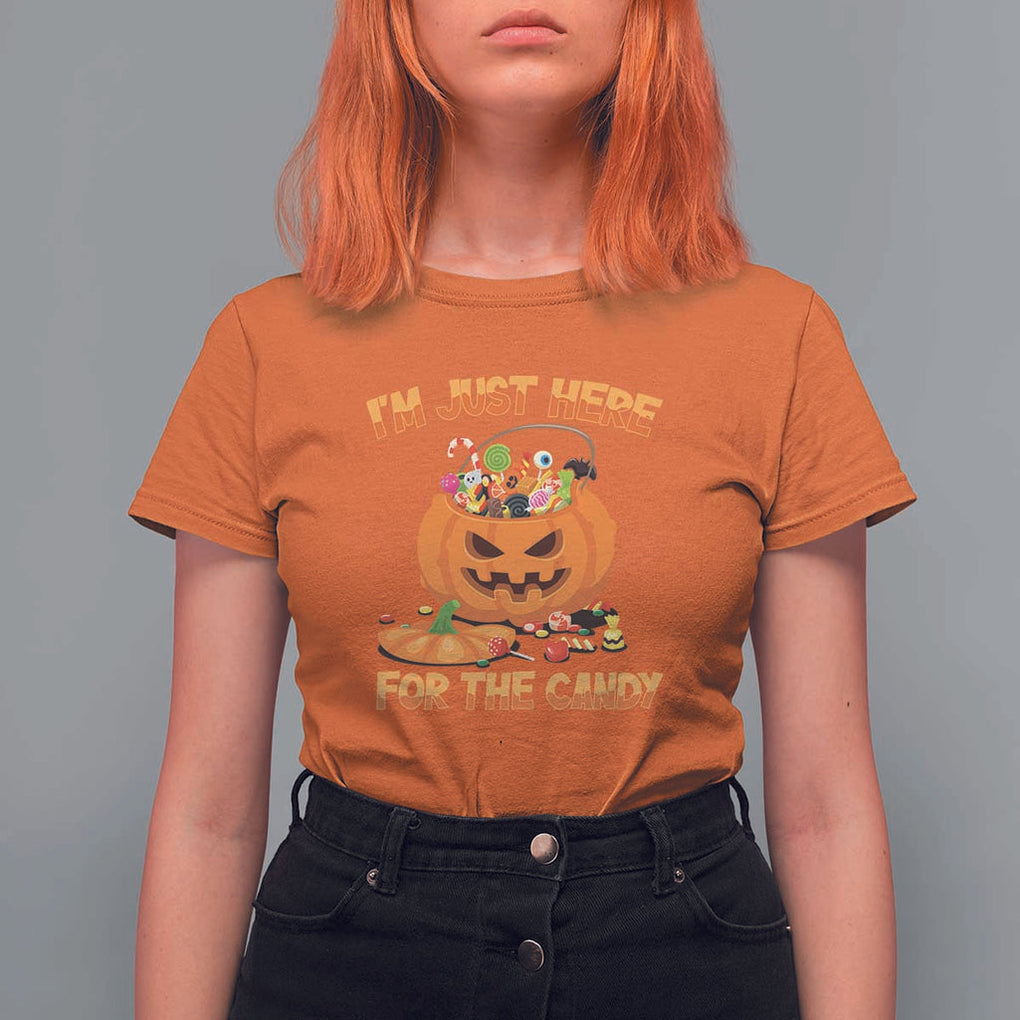Funny Halloween T Shirt For Women I'm Just here For The Candy Pumpkin Candy Trick Or Treat TS11 Orange Print Your Wear
