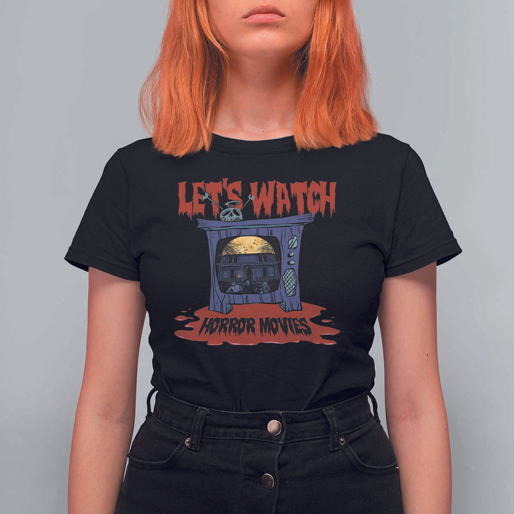 Funny Halloween T Shirt For Women Let's Watch Horror Movies Televison Murderer Blood Skull TS11 Black Print Your Wear
