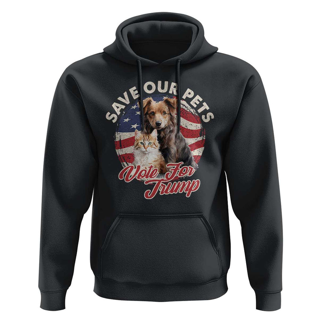 Funny Trump Supporter 2024 Hoodie Save Our Pets Vote For Trump Cat Dog American Flag TS11 Black Print Your Wear