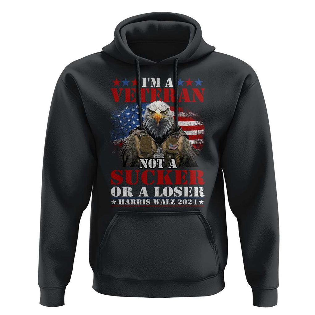 Harris Walz 2024 Hoodie I'm A Veteran Not A Sucker Or A Loser Eagle American Flag TS11 Black Print Your Wear