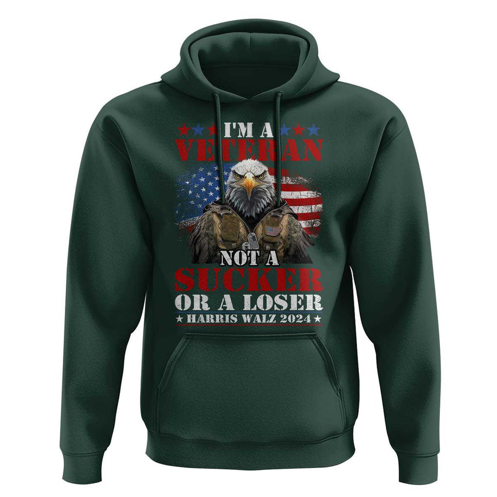 Harris Walz 2024 Hoodie I'm A Veteran Not A Sucker Or A Loser Eagle American Flag TS11 Dark Forest Green Print Your Wear