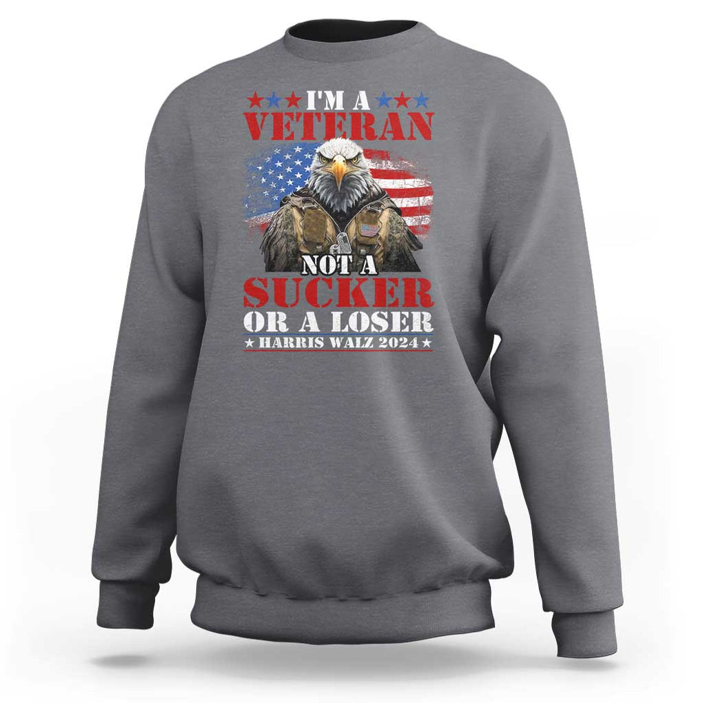 Harris Walz 2024 Sweatshirt I'm A Veteran Not A Sucker Or A Loser Eagle American Flag TS11 Charcoal Print Your Wear