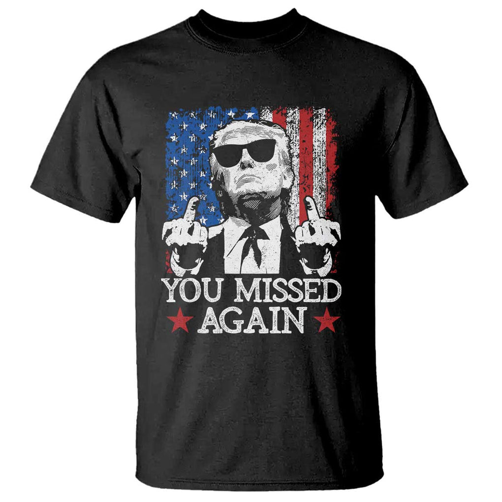 Funny Trump T Shirt You Missed Again 0 2 American Flag Stripes Star TS11 Black Print Your Wear