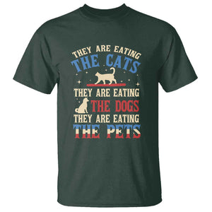 Funny Trump Supporter 2024 T Shirt They Are Eating The Cats They Are Eating The Dogs They Are Eating The Pets TS11 Dark Forest Green Print Your Wear