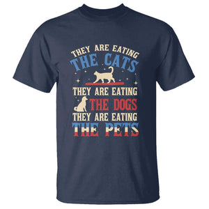 Funny Trump Supporter 2024 T Shirt They Are Eating The Cats They Are Eating The Dogs They Are Eating The Pets TS11 Navy Print Your Wear