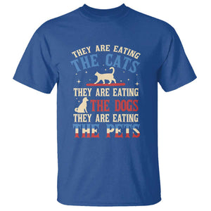Funny Trump Supporter 2024 T Shirt They Are Eating The Cats They Are Eating The Dogs They Are Eating The Pets TS11 Royal Blue Print Your Wear
