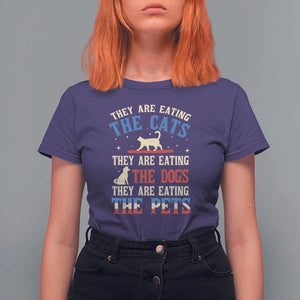 Funny Trump Supporter 2024 T Shirt For Women They Are Eating The Cats They Are Eating The Dogs They Are Eating The Pets TS11 Purple Print Your Wear