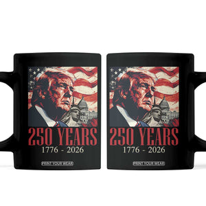 250 Years Trump Coffee Mug 250th American Anniversary Independence Statue Of Liberty TS11 Black Print Your Wear