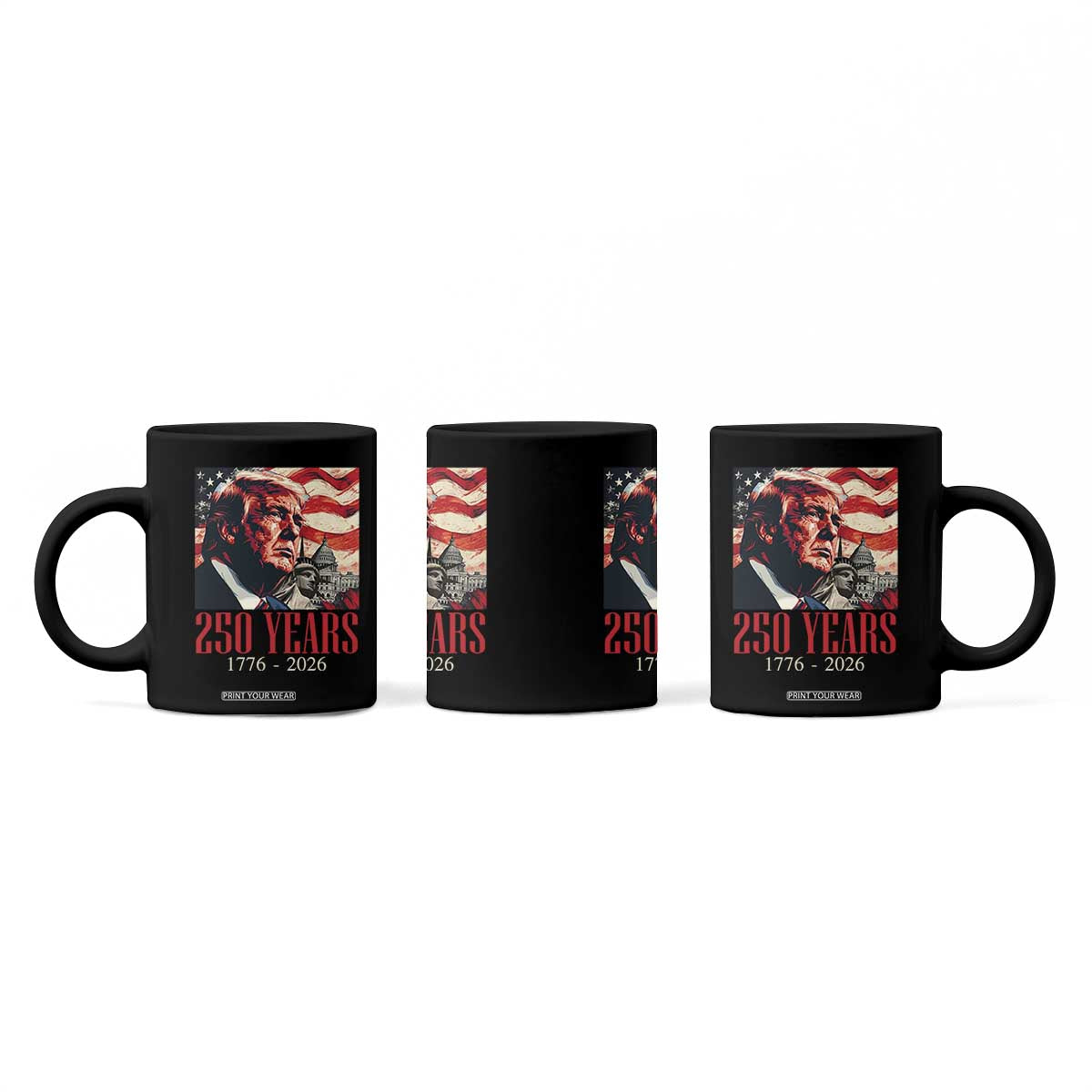 250 Years Trump Coffee Mug 250th American Anniversary Independence Statue Of Liberty TS11 Print Your Wear