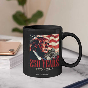 250 Years Trump Coffee Mug 250th American Anniversary Independence Statue Of Liberty TS11 Print Your Wear
