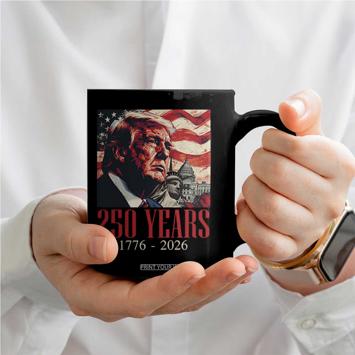 250 Years Trump Coffee Mug 250th American Anniversary Independence Statue Of Liberty TS11 Print Your Wear