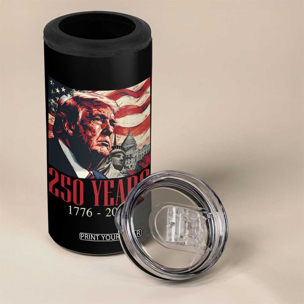 250 Years Trump 4 in 1 Can Cooler Tumbler 250th American Anniversary Independence Statue Of Liberty TS11 Print Your Wear
