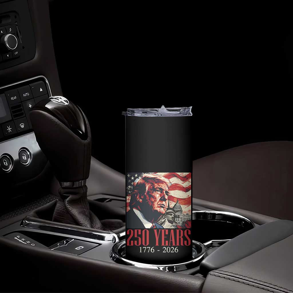 250 Years Trump Skinny Tumbler 250th American Anniversary Independence Statue Of Liberty TS11 Print Your Wear