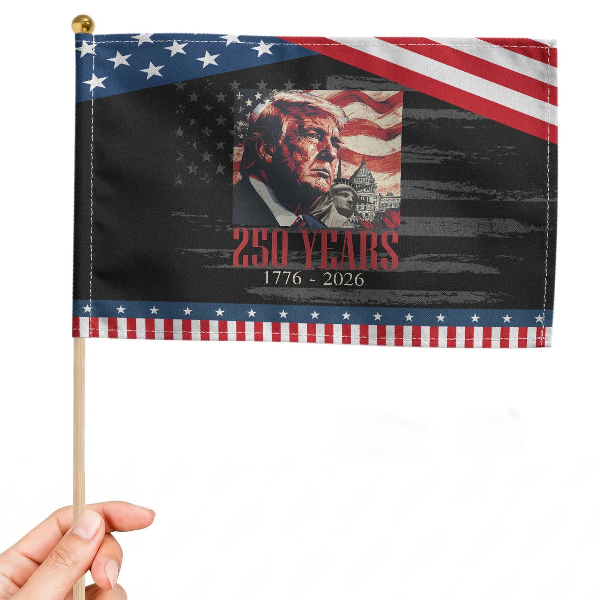 250 Years Trump Patriotic Handheld Flag 250th American Anniversary Independence Statue Of Liberty TS11 Distressed 8.2