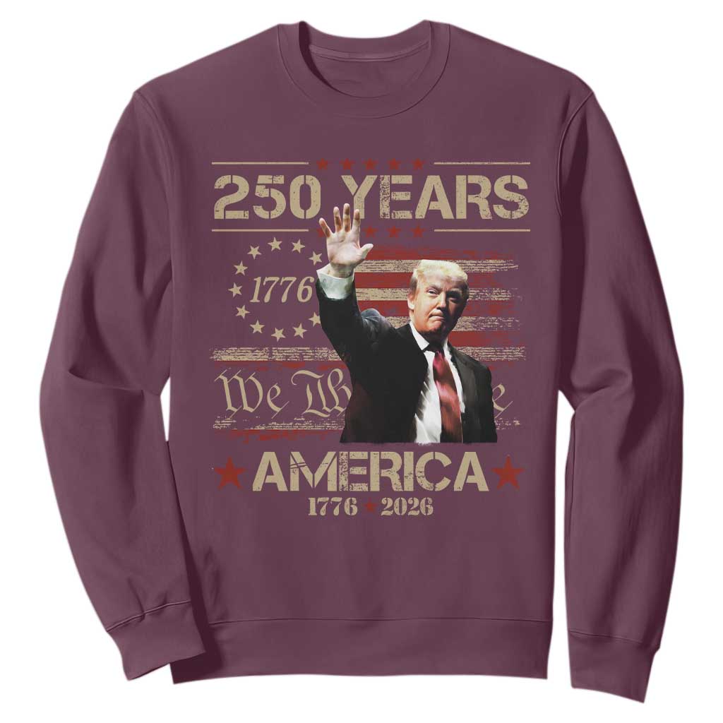 Trump America 250 Sweatshirt 250 Years Of American Vintage Betsy Ross Flag TS11 Maroon Print Your Wear