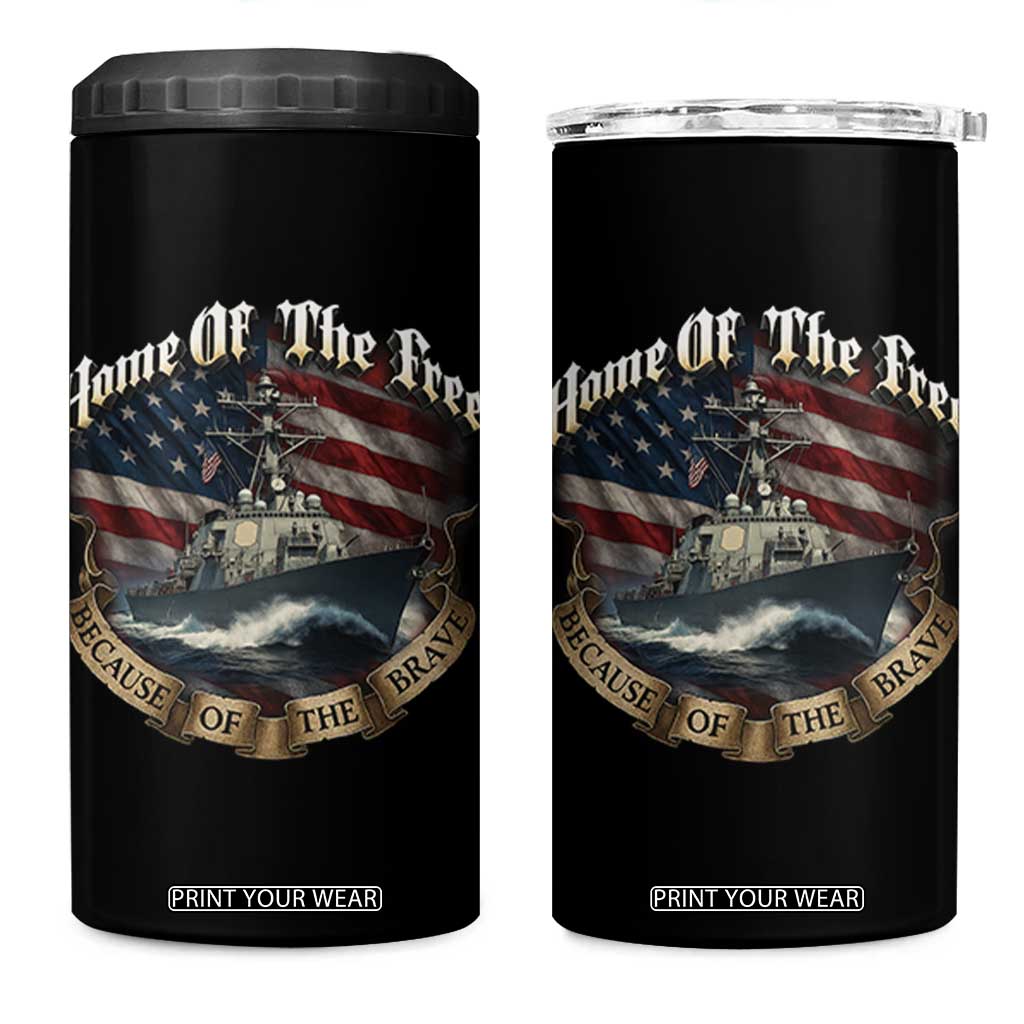 Navy Veteran 4 in 1 Can Cooler Tumbler Home Of The Free Because Of The Brave American Flag TS11 One Size: 16 oz Black Print Your Wear
