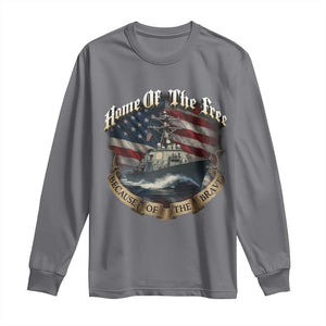 Navy Veteran Long Sleeve Shirt Home Of The Free Because Of The Brave American Flag TS11 Charcoal Print Your Wear