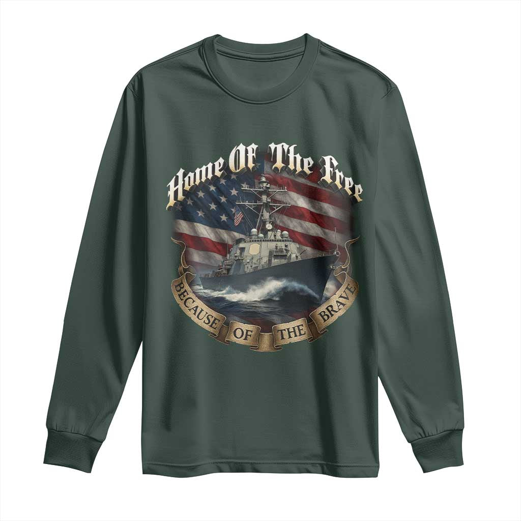 Navy Veteran Long Sleeve Shirt Home Of The Free Because Of The Brave American Flag TS11 Dark Forest Green Print Your Wear