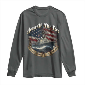 Navy Veteran Long Sleeve Shirt Home Of The Free Because Of The Brave American Flag TS11 Dark Heather Print Your Wear