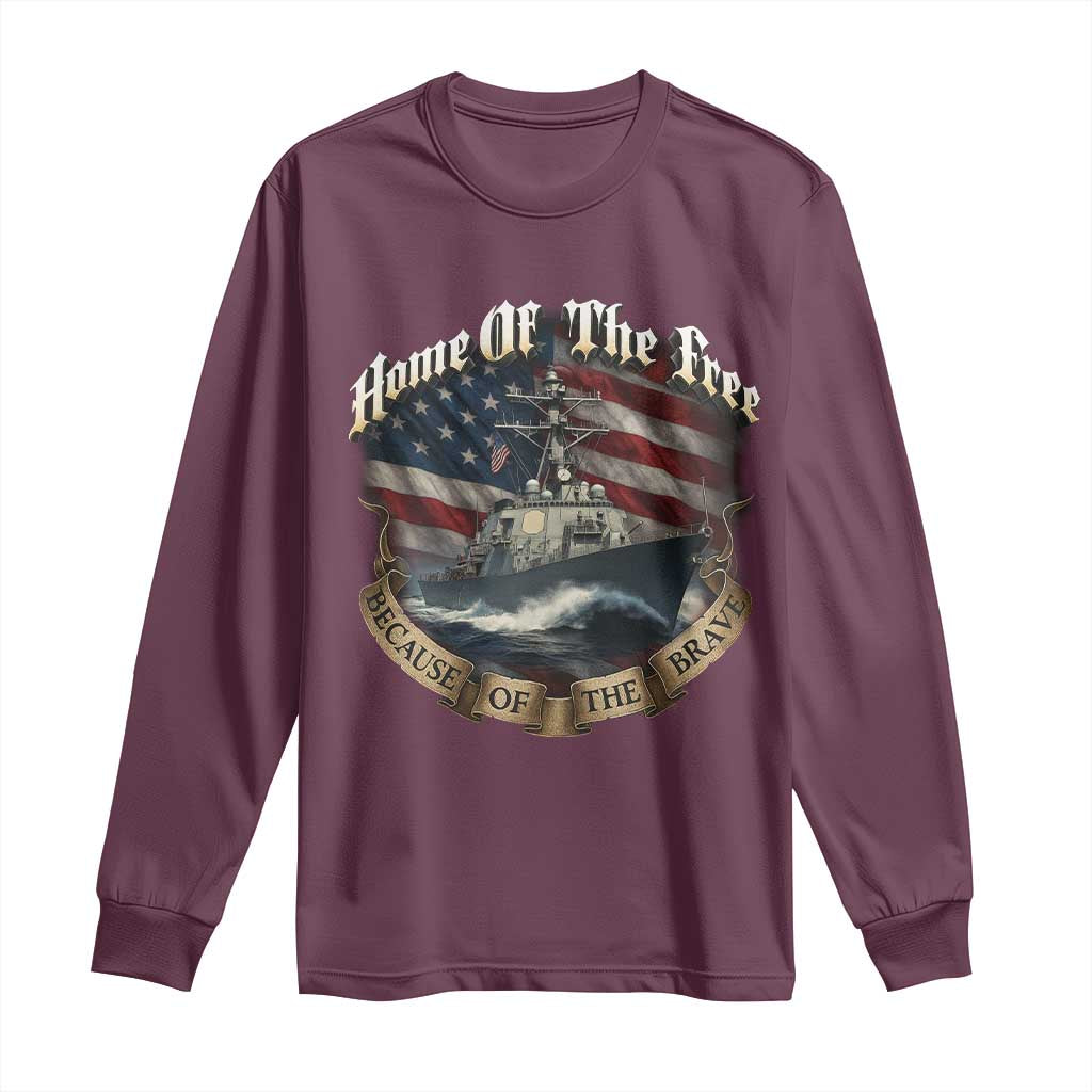 Navy Veteran Long Sleeve Shirt Home Of The Free Because Of The Brave American Flag TS11 Maroon Print Your Wear