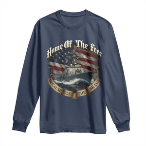 Navy Veteran Long Sleeve Shirt Home Of The Free Because Of The Brave American Flag TS11 Navy Print Your Wear
