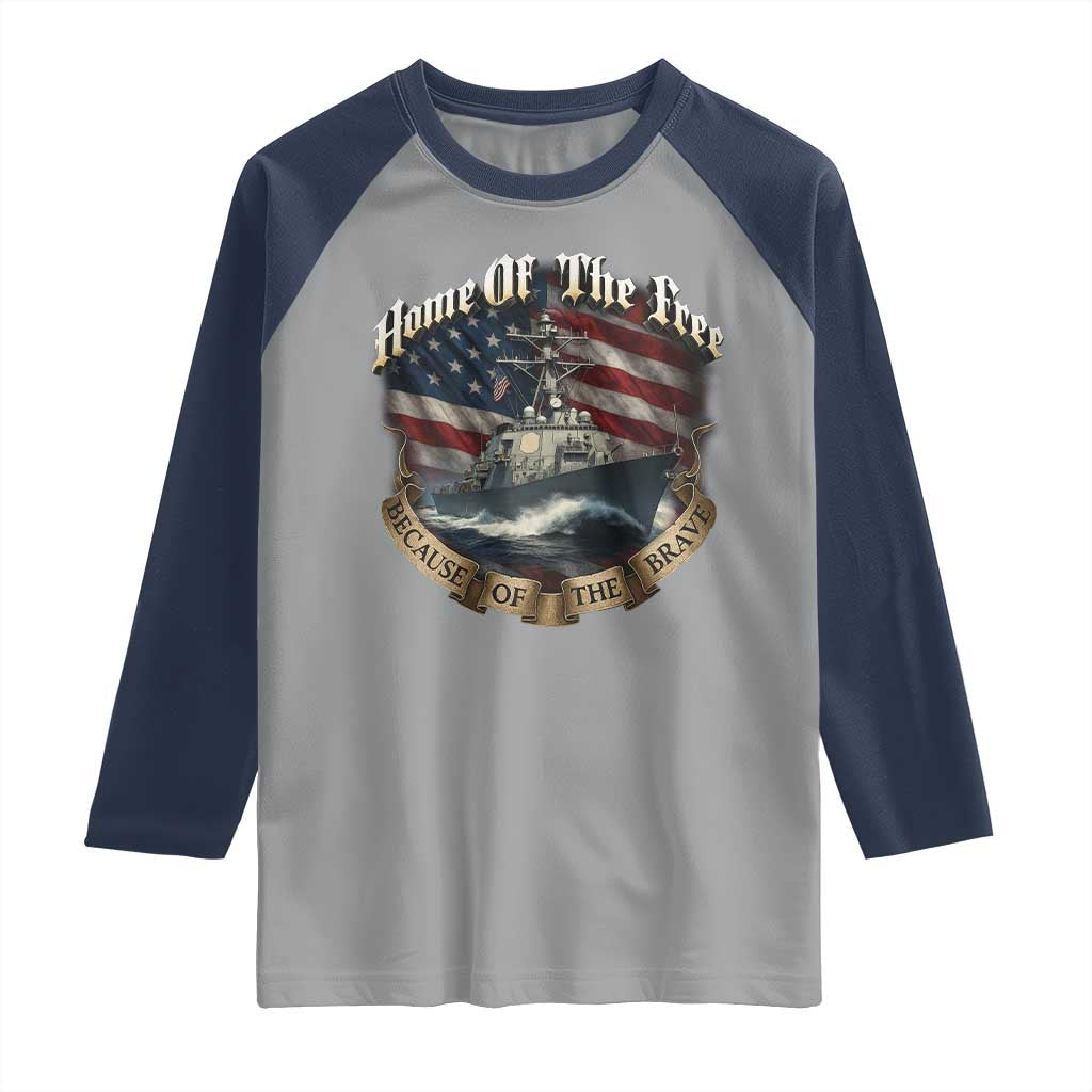 Navy Veteran Raglan Shirt Home Of The Free Because Of The Brave American Flag TS11 Sport Gray Navy Print Your Wear