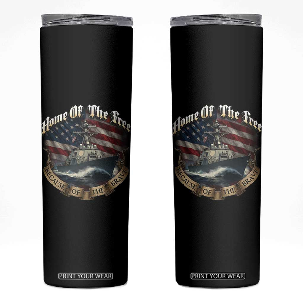 Navy Veteran Skinny Tumbler Home Of The Free Because Of The Brave American Flag TS11 Black Print Your Wear