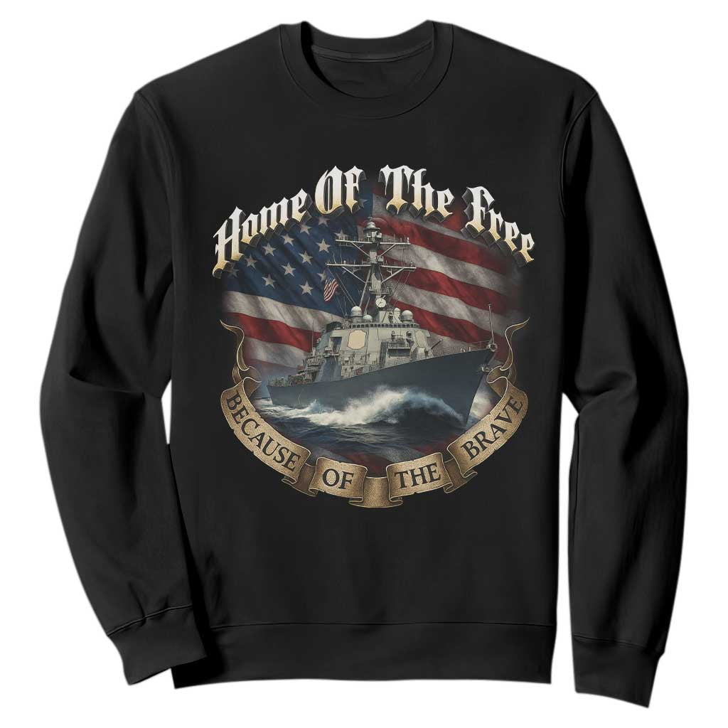 Navy Veteran Sweatshirt Home Of The Free Because Of The Brave American Flag TS11 Black Print Your Wear