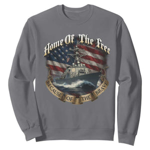 Navy Veteran Sweatshirt Home Of The Free Because Of The Brave American Flag TS11 Charcoal Print Your Wear