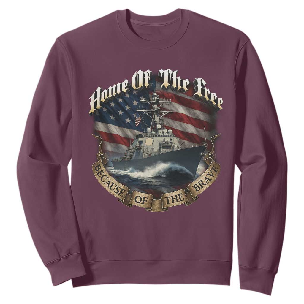 Navy Veteran Sweatshirt Home Of The Free Because Of The Brave American Flag TS11 Maroon Print Your Wear