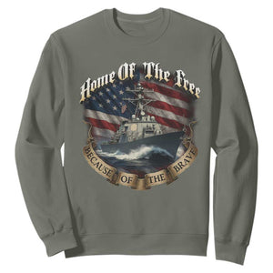 Navy Veteran Sweatshirt Home Of The Free Because Of The Brave American Flag TS11 Military Green Print Your Wear