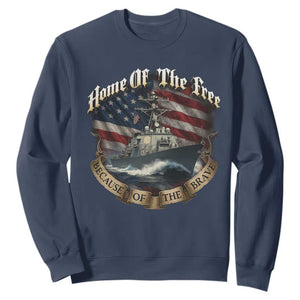Navy Veteran Sweatshirt Home Of The Free Because Of The Brave American Flag TS11 Navy Print Your Wear
