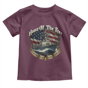 Navy Veteran Toddler T Shirt Home Of The Free Because Of The Brave American Flag TS11 Maroon Print Your Wear