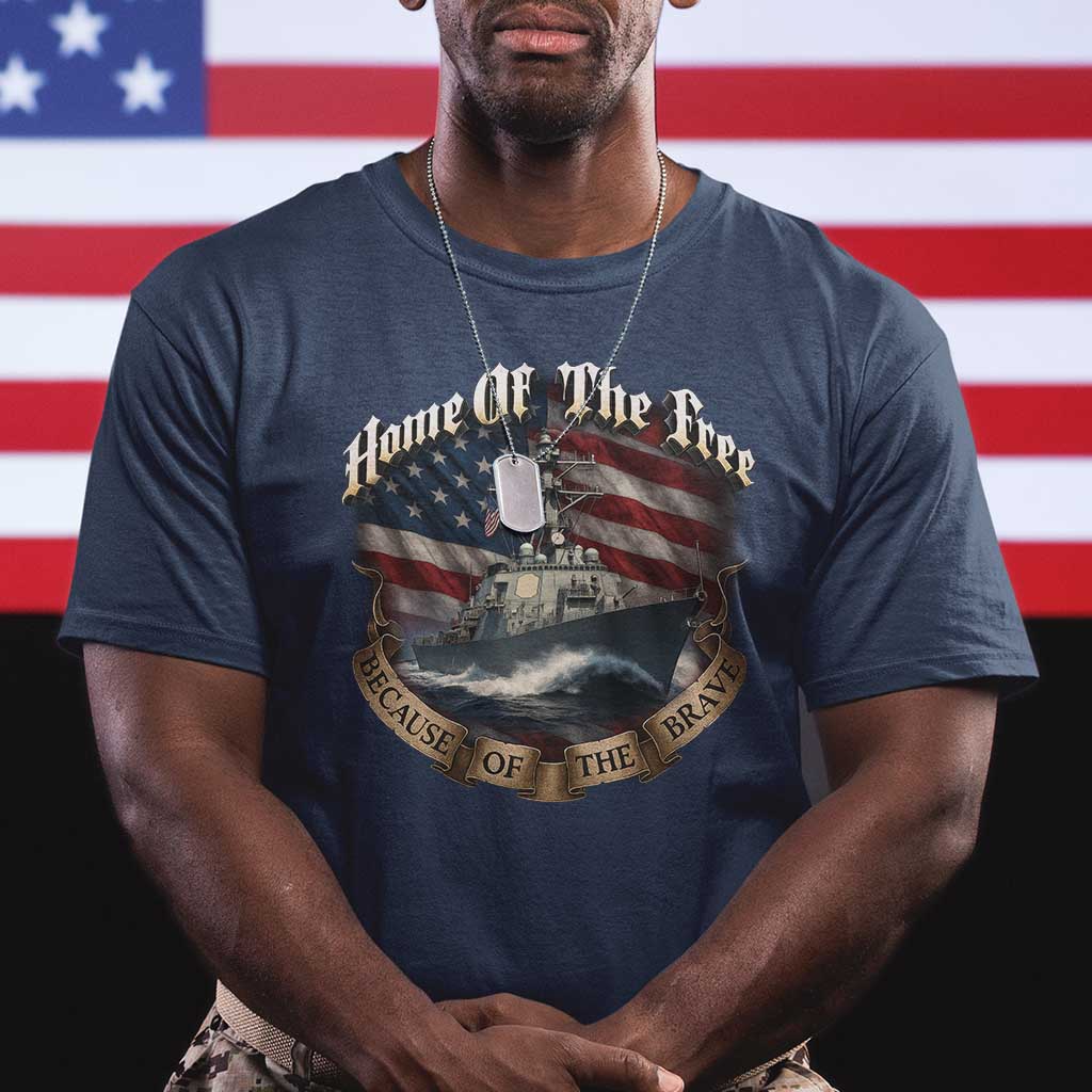Navy Veteran T Shirt Home Of The Free Because Of The Brave American Flag TS11 Navy Print Your Wear