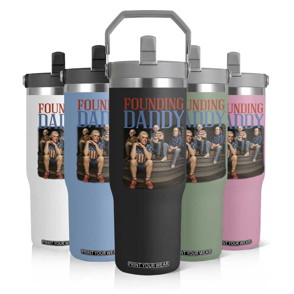 Funny 4th Of July Patriotic Founding Daddy Founding Fathers Flip Straw Tumbler TS11 Print Your Wear