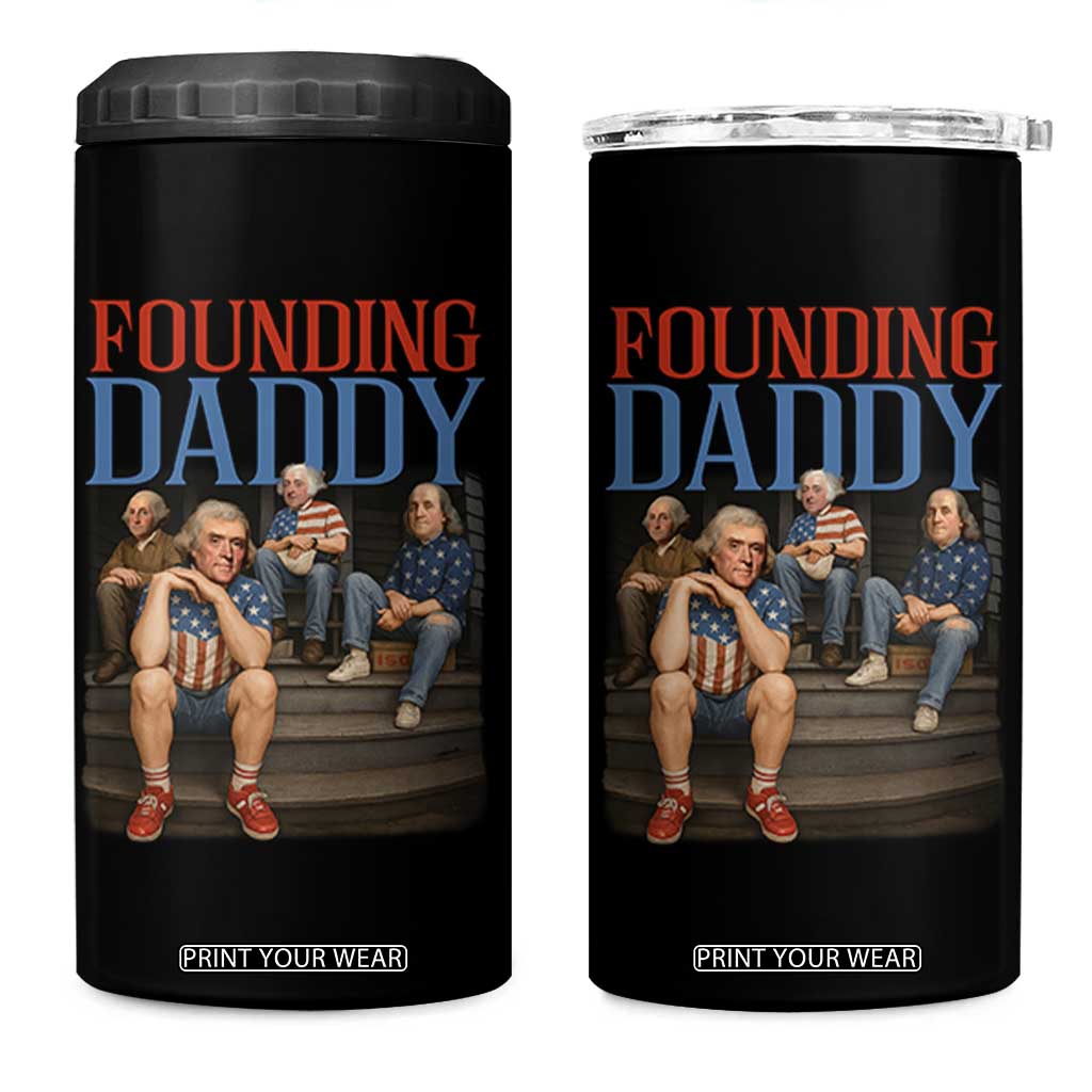 Funny 4th Of July Patriotic Founding Daddy Founding Fathers 4 in 1 Can Cooler Tumbler TS11 One Size: 16 oz Black Print Your Wear
