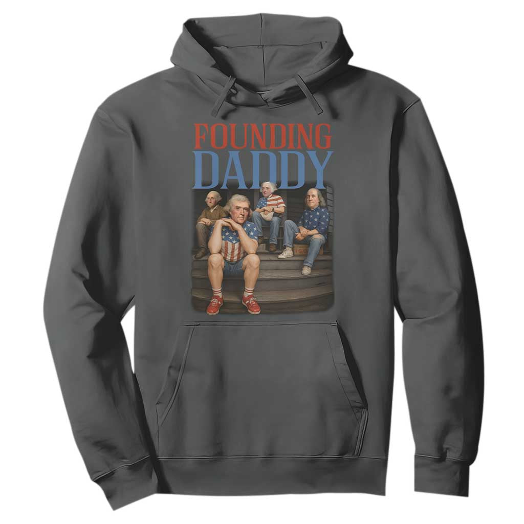 Funny 4th Of July Patriotic Founding Daddy Founding Fathers Hoodie TS11 Dark Heather Print Your Wear