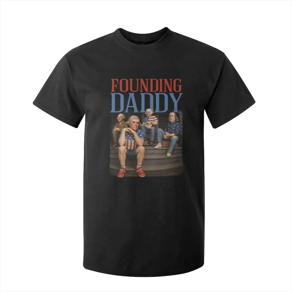 Funny 4th Of July Patriotic Founding Daddy Founding Fathers T Shirt For Kid TS11 Black Print Your Wear