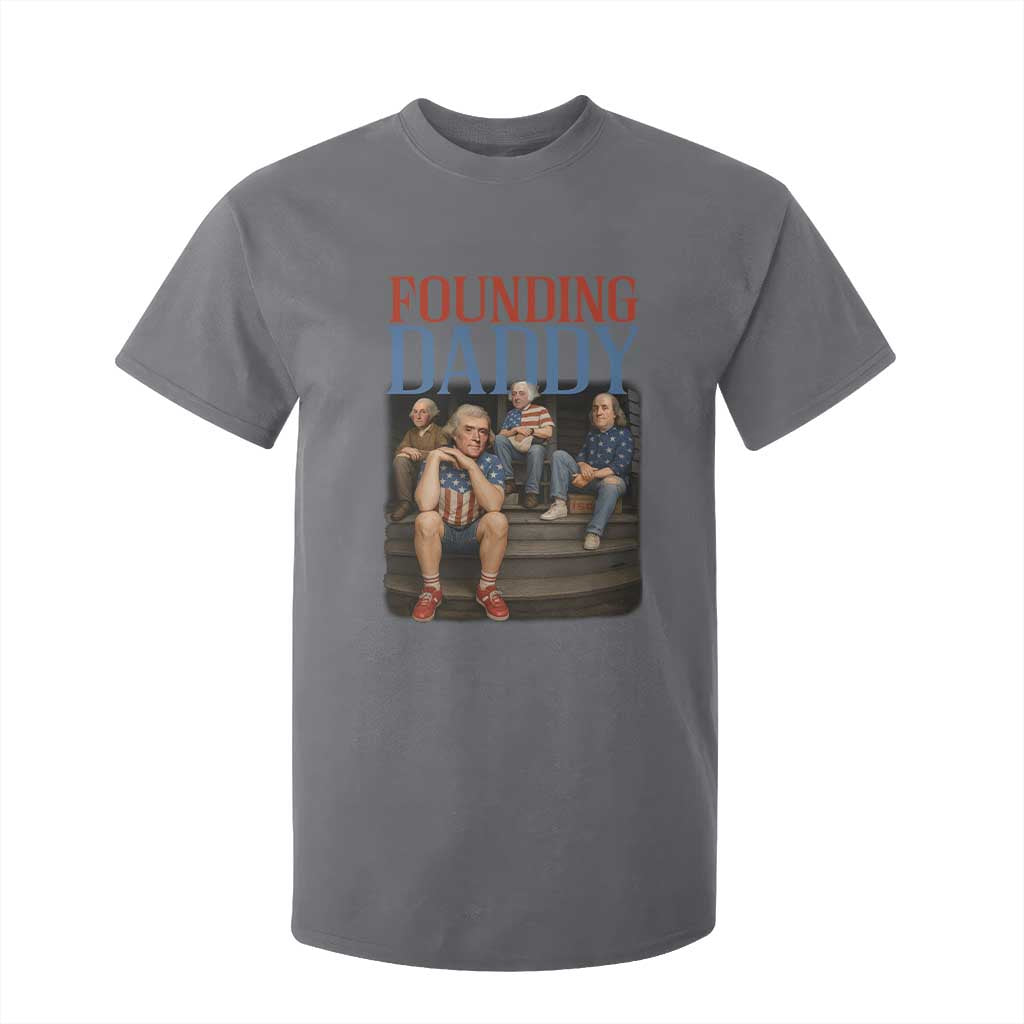 Funny 4th Of July Patriotic Founding Daddy Founding Fathers T Shirt For Kid TS11 Charcoal Print Your Wear