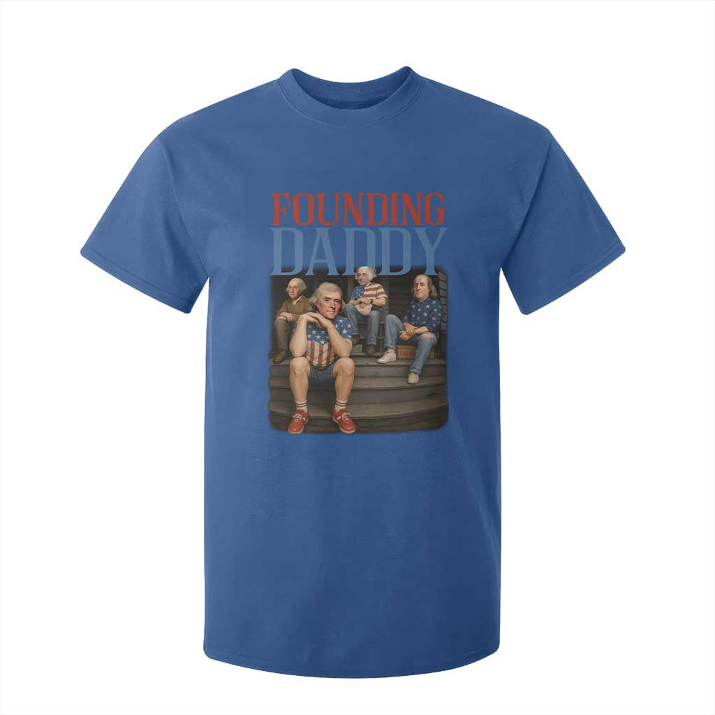 Funny 4th Of July Patriotic Founding Daddy Founding Fathers T Shirt For Kid TS11 Royal Blue Print Your Wear